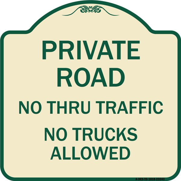 Private Road No Thru Traffic No Trucks Allowed Heavy-Gauge Aluminum Sign, 18" x 18", TG-1818-23243